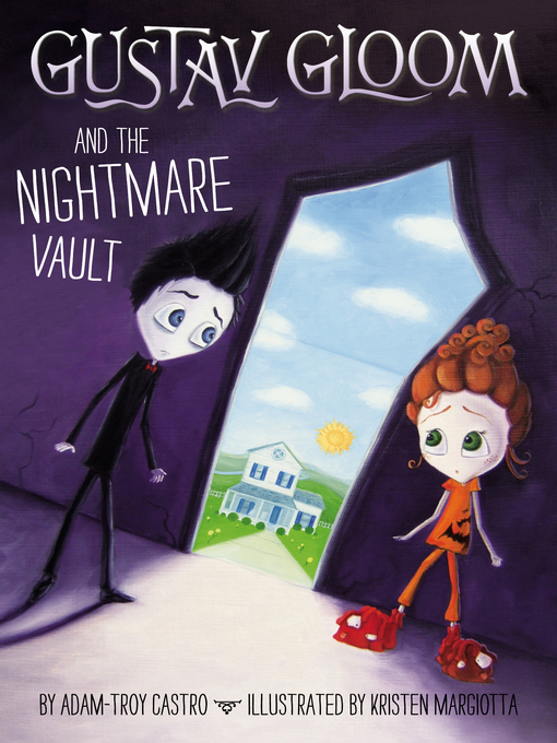 Title details for Gustav Gloom and the Nightmare Vault by Adam-Troy Castro - Available